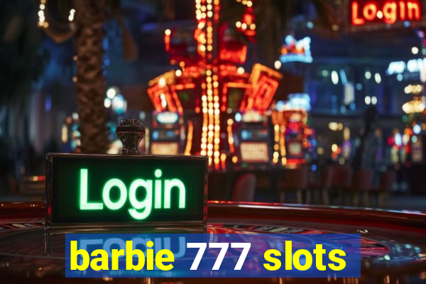 barbie 777 slots